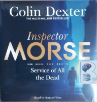 Service of All The Dead written by Colin Dexter performed by Samuel West on CD (Unabridged)